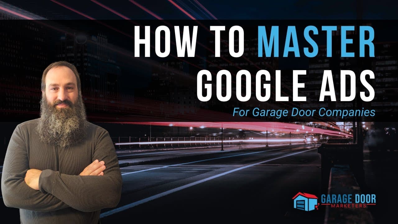 How To Master Google Ads for Garage Door Companies