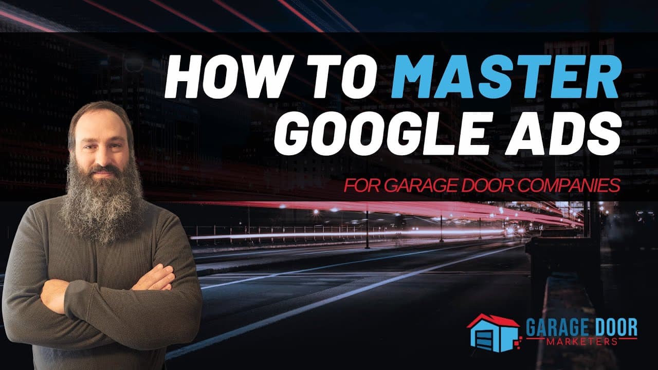 How To Master Google Ads for Garage Door Companies